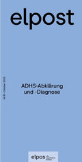 elpost Nr. 81 (digital): ADHS-Abklärung und -Diagnose